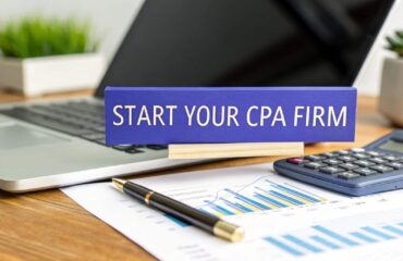 How to Start a CPA Firm: Expert Tips to Succeed