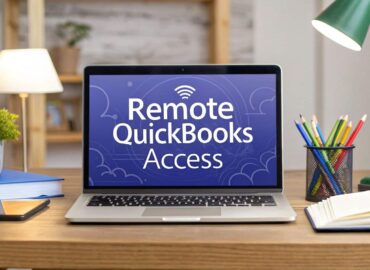 Your Guide to Remote Access to QuickBooks
