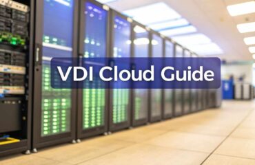 Choosing VDI Cloud Providers for Your Business