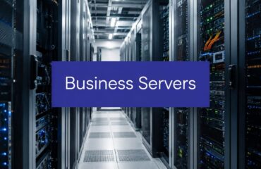 Servers for Businesses: The 2026 Ultimate Guide